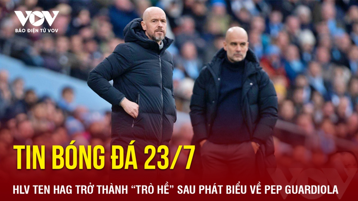 tin bóng đá 23 7 hlv ten hag trở thành trò hề sau phát biểu về pep guardiola hình ảnh 1 tin bong da 23 7 hlv ten hag tro thanh tro he sau phat bieu ve pep guardiola hinh anh 1