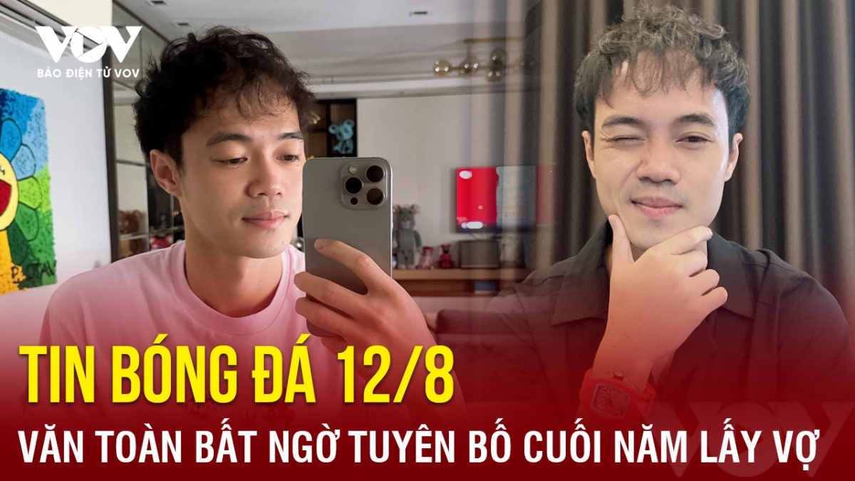 tin bong da 12 8 van toan bat ngo tuyen bo cuoi nam lay vo hinh anh 1