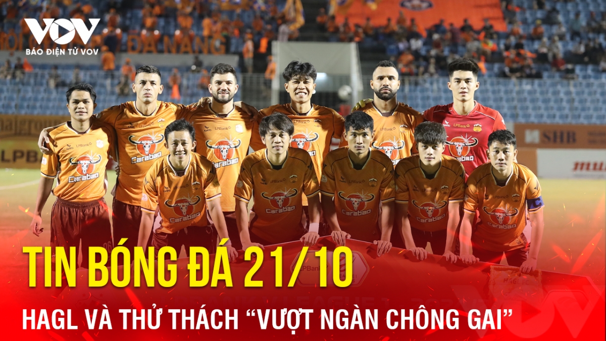 tin bóng đá 21 10 hagl và thử thách vượt ngàn chông gai hình ảnh 1 tin bong da 21 10 hagl va thu thach vuot ngan chong gai hinh anh 1