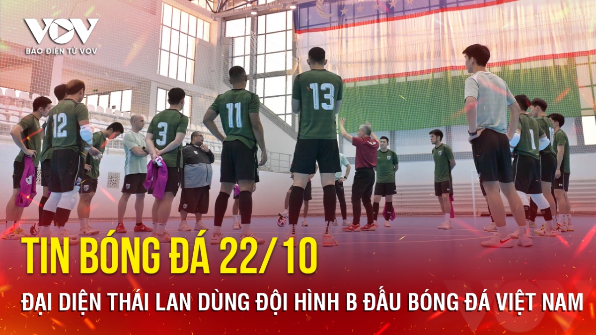 tin bong da 22 10 Dai dien thai lan dung doi hinh b dau bong da viet nam hinh anh 1
