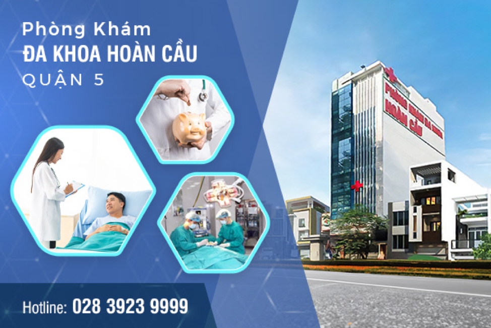 Phòng khám đa khoa Hoàn Cầu Quận 5 không ngừng nâng cao chất lượng dịch vụ y tế