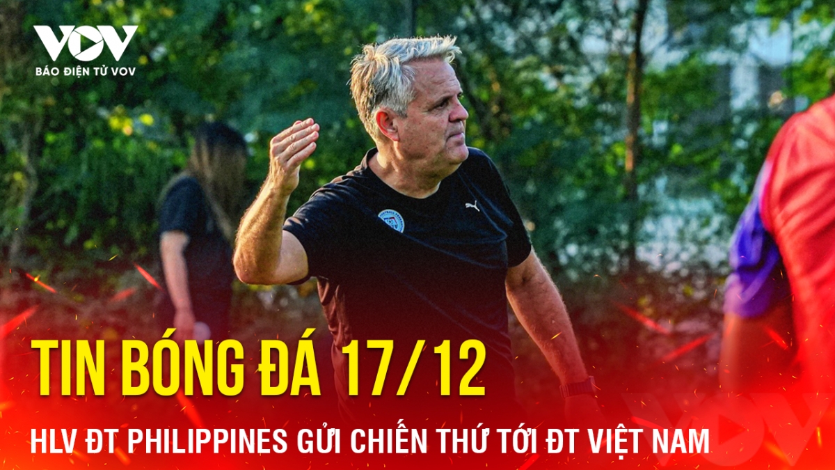 tin bóng đá 17 12 hlv Đt philippines gửi chiến thư tới Đt việt nam hình ảnh 1 tin bong da 17 12 hlv Dt philippines gui chien thu toi Dt viet nam hinh anh 1