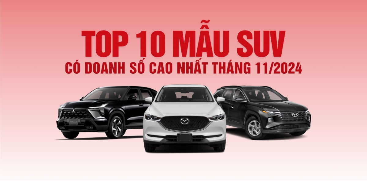 Top 10 SUV bán chạy nhất tháng 11/2024