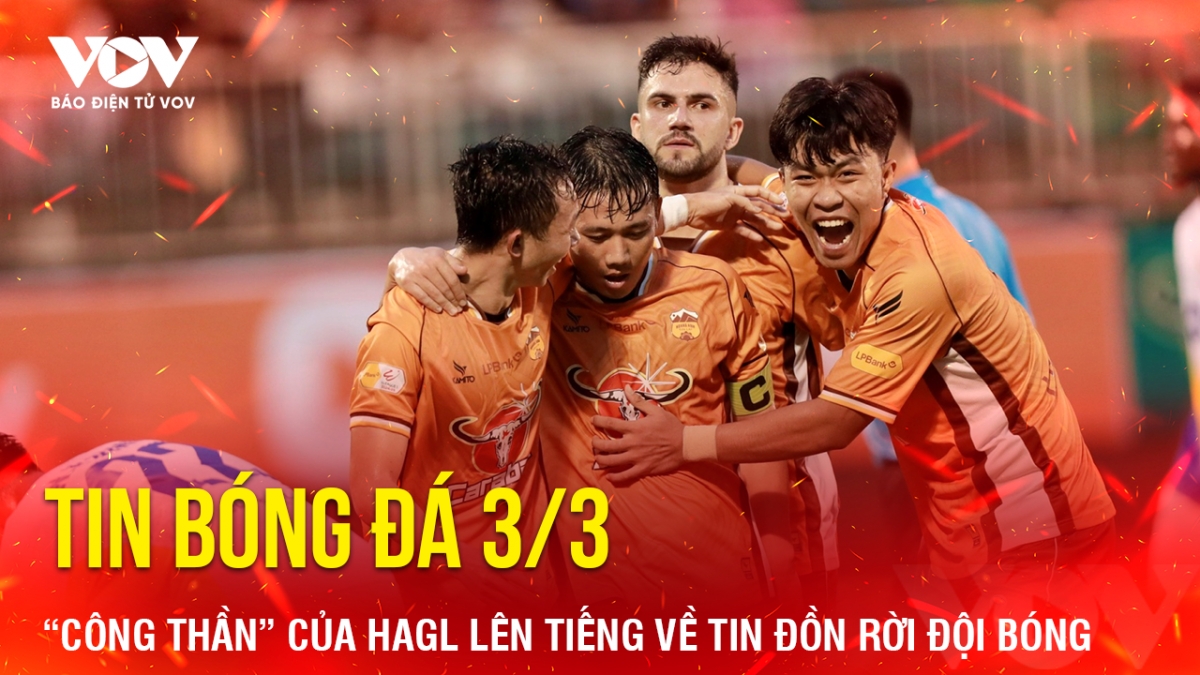 tin bong da 3 3 cong than cua hagl len tieng ve tin don roi doi bong hinh anh 1