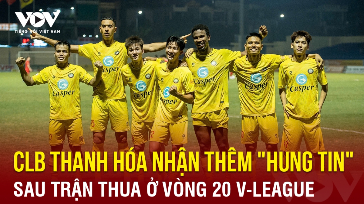 Tin bóng đá 28-4: CLB Thanh Hóa nhận thêm "hung tin" sau trận thua ở vòng 20 V-League