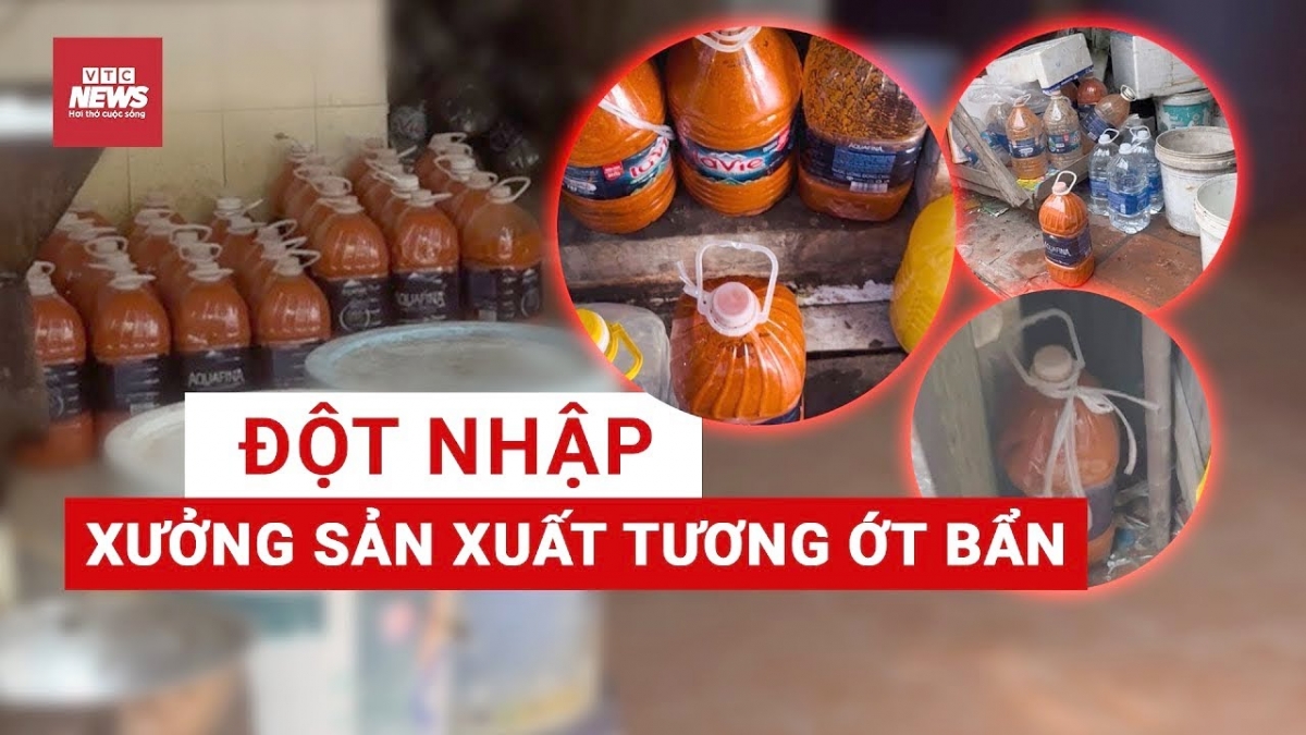 Đột nhập xưởng sản xuất tương ớt bẩn ở Hà Nội: Sự thật gây sốc sau cánh cổng sắt