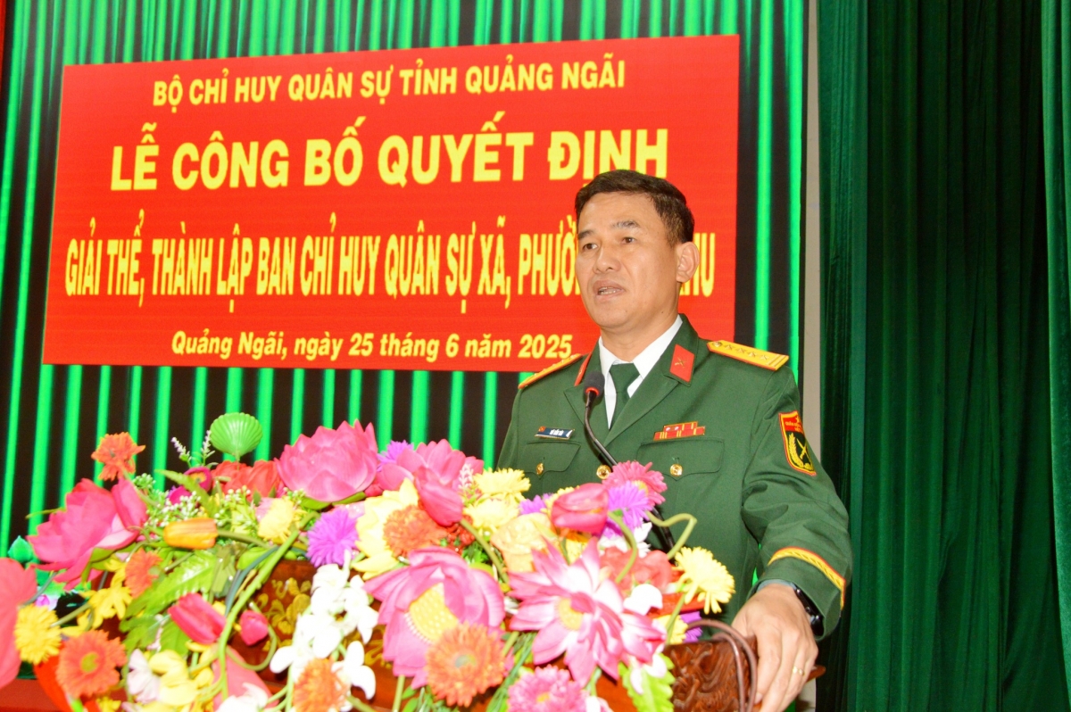 quảng ngãi công bố quyết định thành lập ban chqs xã, phường, đặc khu mới hình ảnh 1 quang ngai cong bo quyet dinh thanh lap ban chqs xa, phuong, dac khu moi hinh anh 1