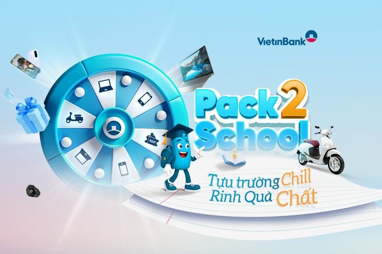 VietinBank tung ưu đãi lớn “Pack2School” mùa tựu trường cùng hàng trăm quà tặng có giá trị