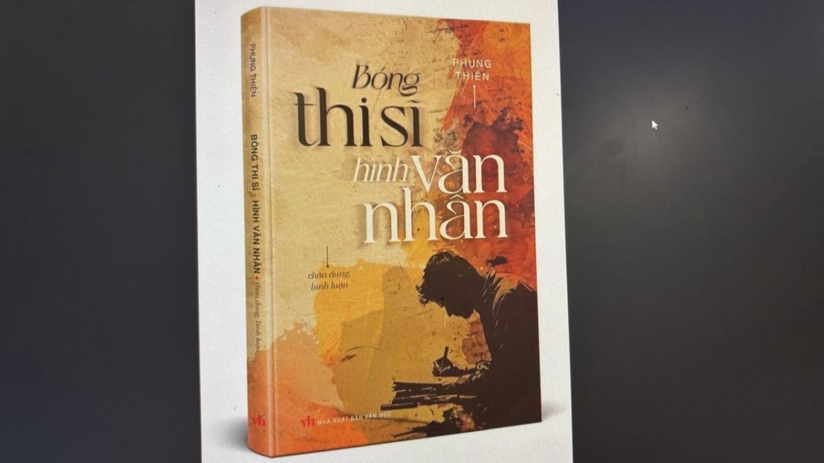 “Bóng thi sĩ - Hình văn nhân” - Bức tranh của văn chương Việt Nam hiện đại