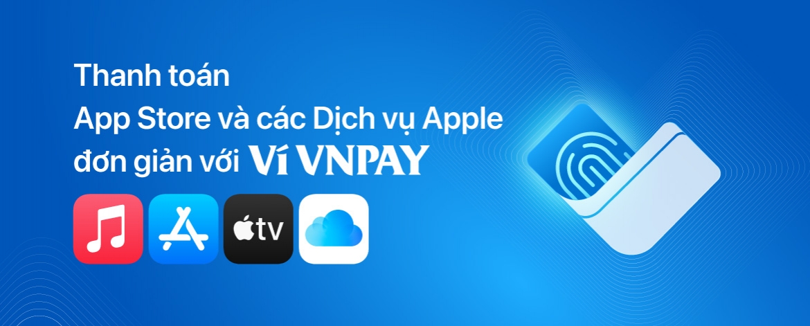 vi vnpay tro thanh phuong thuc thanh toan cho app store va cac dich vu apple tai viet nam hinh anh 1