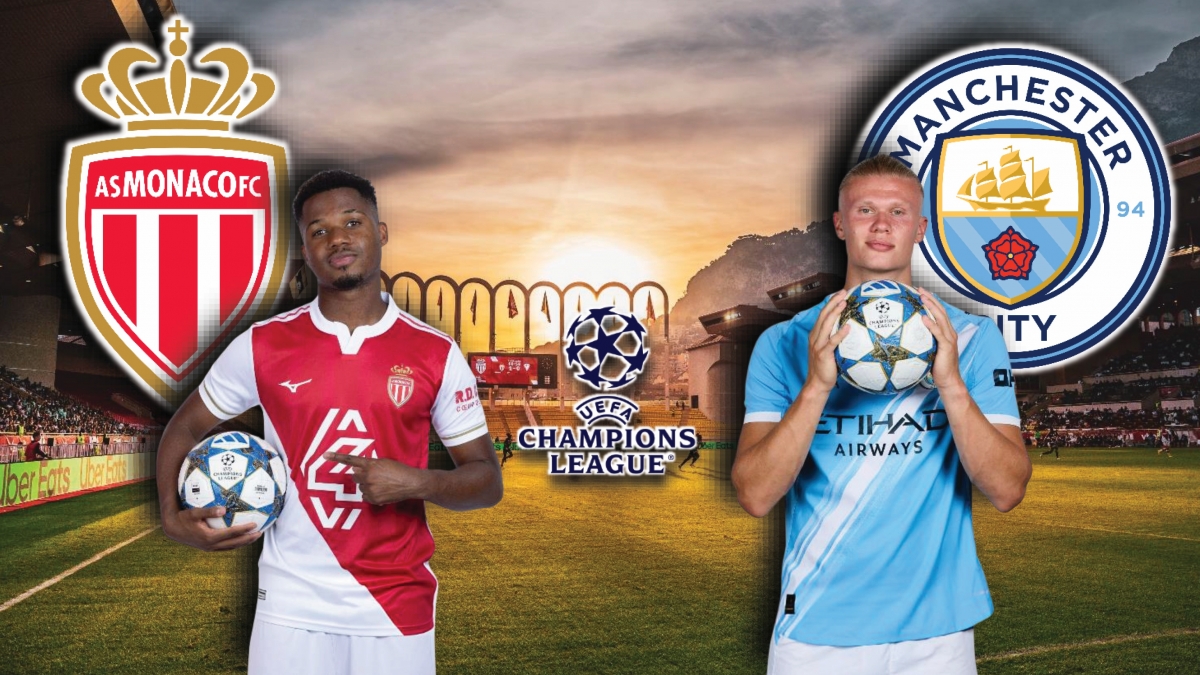 Dự đoán kết quả và đội hình ra sân trận Monaco vs Man City