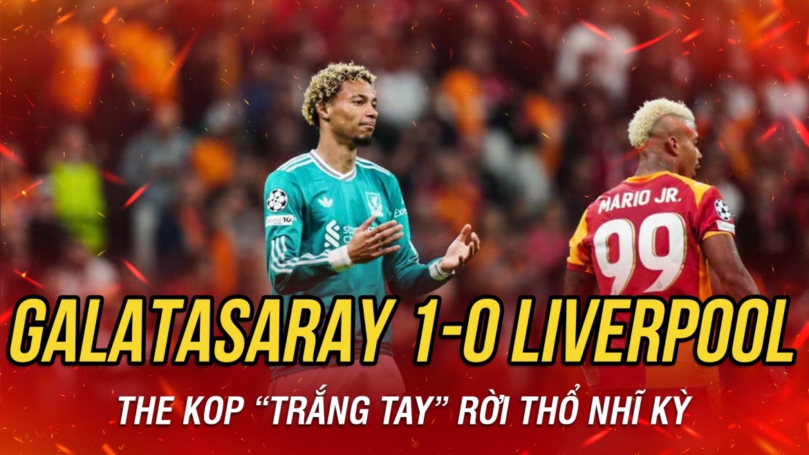 ket qua cup c1 chau Au hom nay 1 10 liverpool that thu tren san galatasaray hinh anh 1