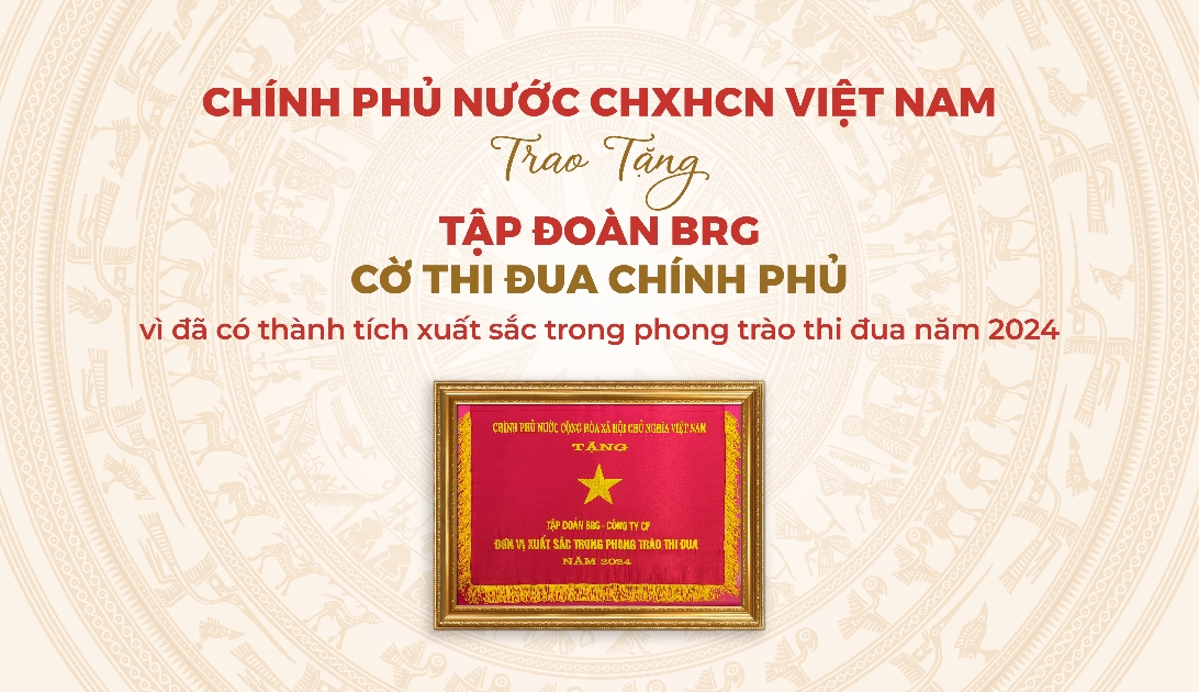 Tập đoàn BRG được trao tặng Cờ Thi đua Chính phủ