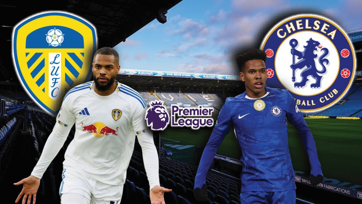 Dự đoán kết quả và đội hình ra sân trận Leeds United vs Chelsea