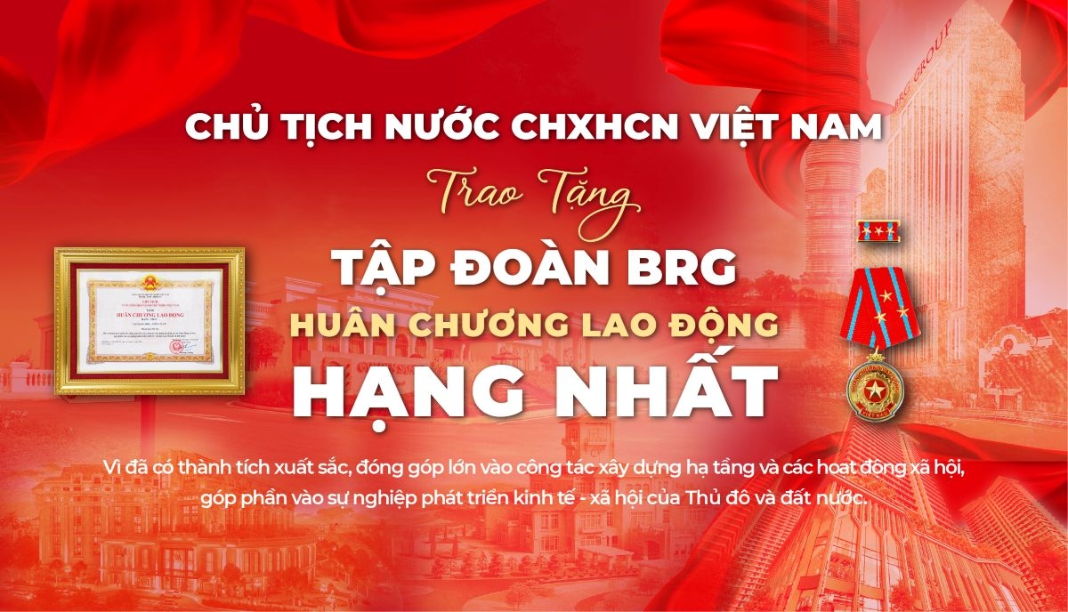 Tập đoàn BRG - Bản lĩnh tiên phong và kiên định mục tiêu phát triển bền vững