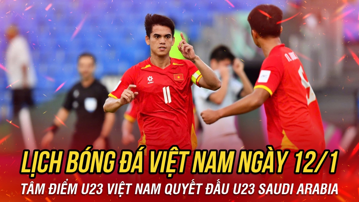 Lịch thi đấu và trực tiếp bóng đá Việt Nam hôm nay 12/1
