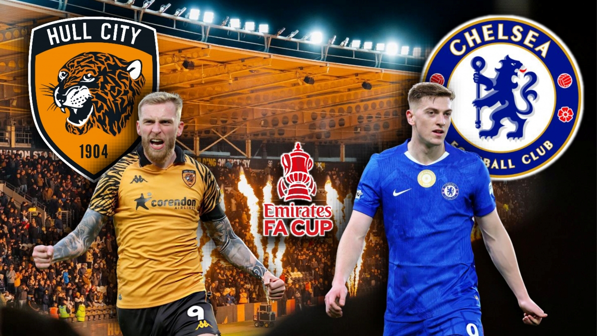 Dự đoán kết quả và đội hình ra sân trận Hull City vs Chelsea vòng 4 FA Cup