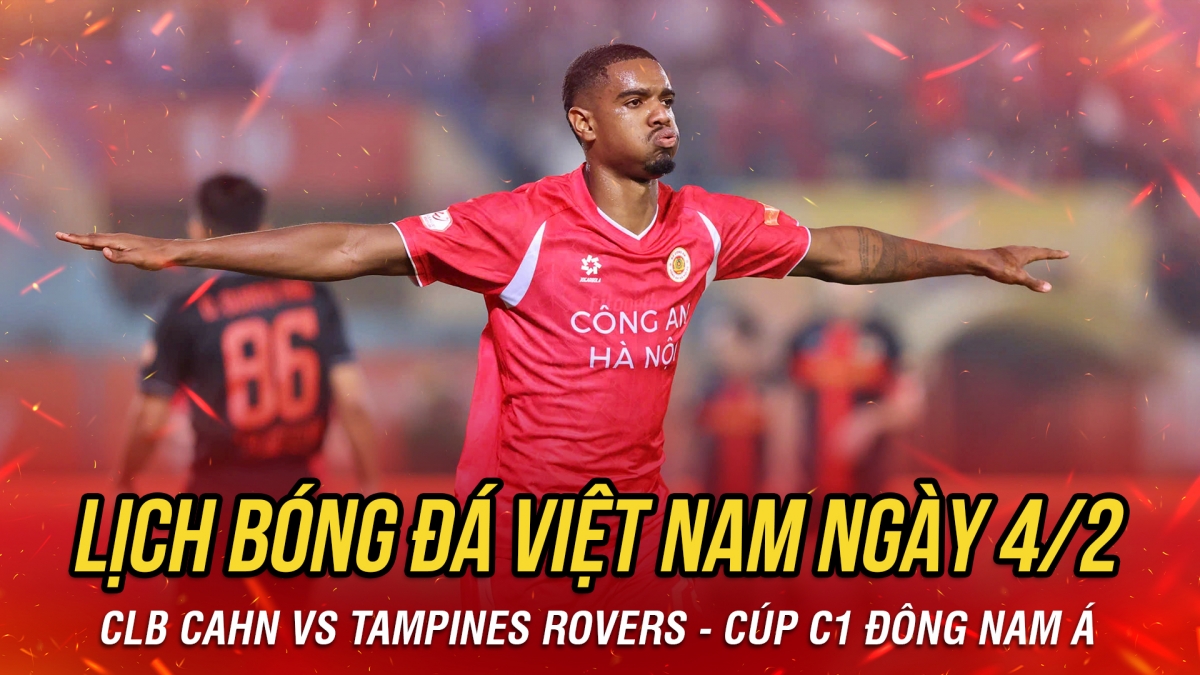 Lịch thi đấu và trực tiếp bóng đá Việt Nam hôm nay 4/2
