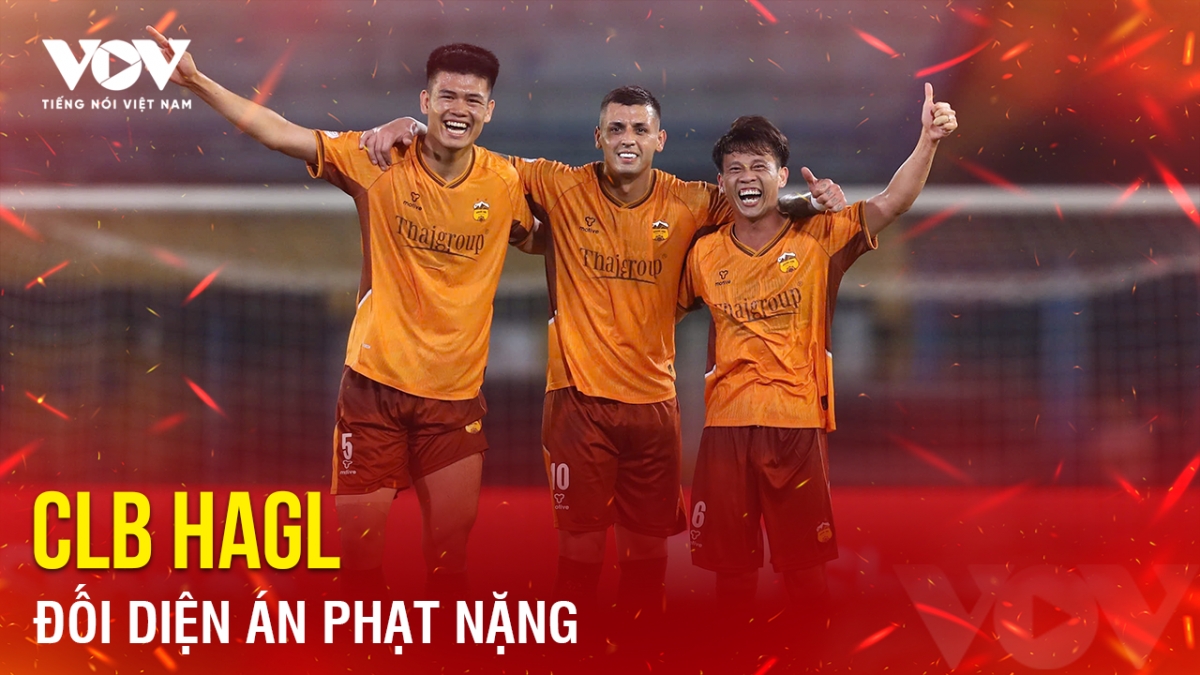 Tin bóng đá 3-3: HAGL đối diện án phạt nặng