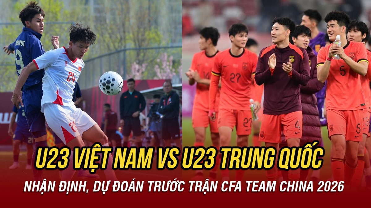 Nhận định U23 Việt Nam vs U23 Trung Quốc: Khép lại hành trình đầu tiên