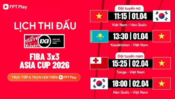 lich thi dau fiba 3x3 asia cup 2026 tren fpt play hinh anh 2