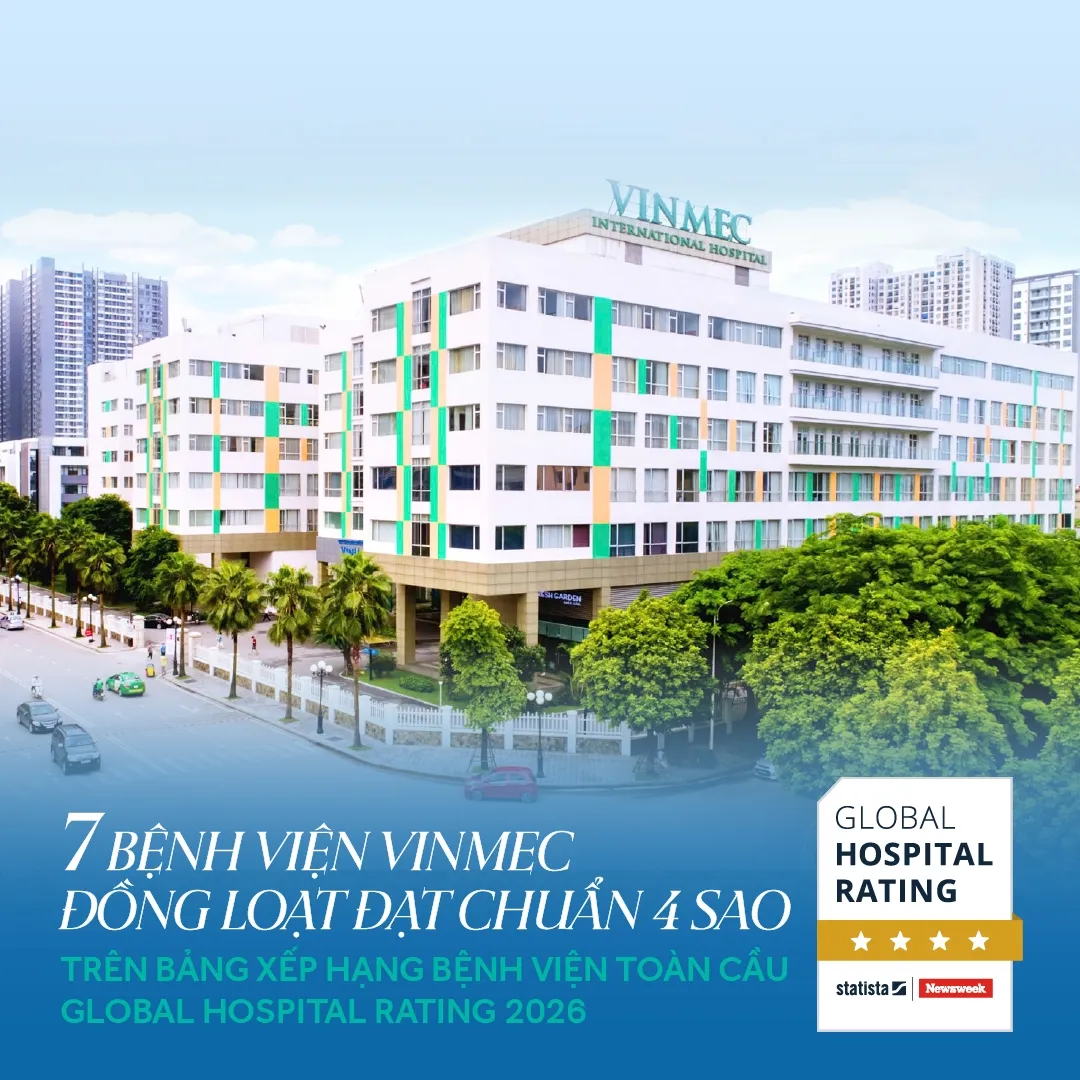 cong bo moi tu global hospital rating vinmec co 7 benh vien cung dat chuan 4 sao hinh anh 1
