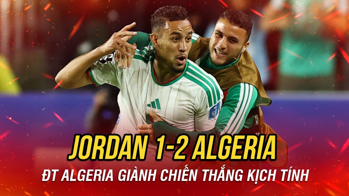 ket qua world cup 2026 hom nay 23 6 Dt algeria loi nguoc dong kich tinh hinh anh 2