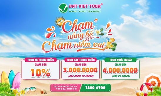 Loạt ưu đãi hấp dẫn từ Đất Việt Tour góp phần làm nóng thị trường tour hè 2026