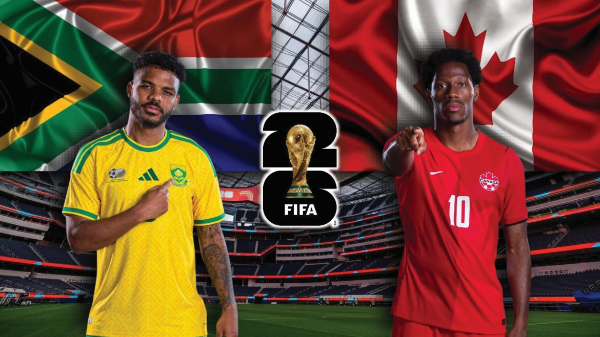 Dự đoán kết quả và đội hình ra sân trận Nam Phi vs Canada World Cup 2026