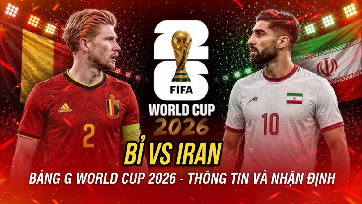 nhan dinh bi vs iran bang g world cup 2026 than tai lukaku hinh anh 1