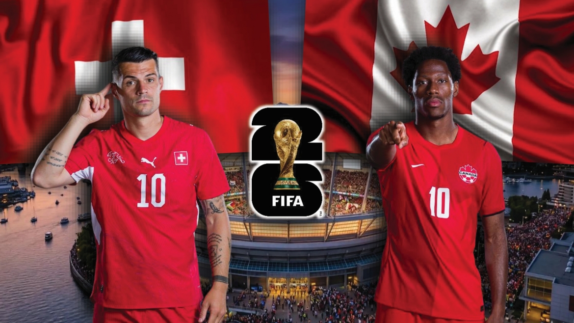 Dự đoán kết quả và đội hình ra sân trận Thụy Sĩ vs Canada bảng B World Cup 2026