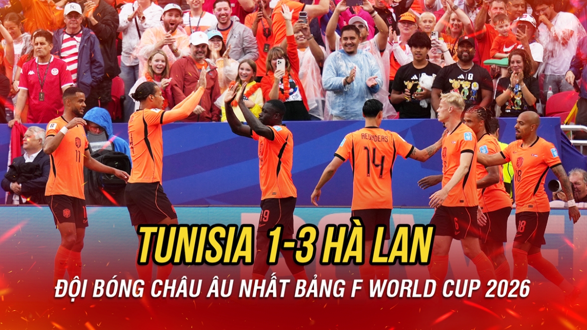 ket qua world cup 2026 hom nay 26 6 ha lan thang tunisia, vao vong 32 doi hinh anh 1