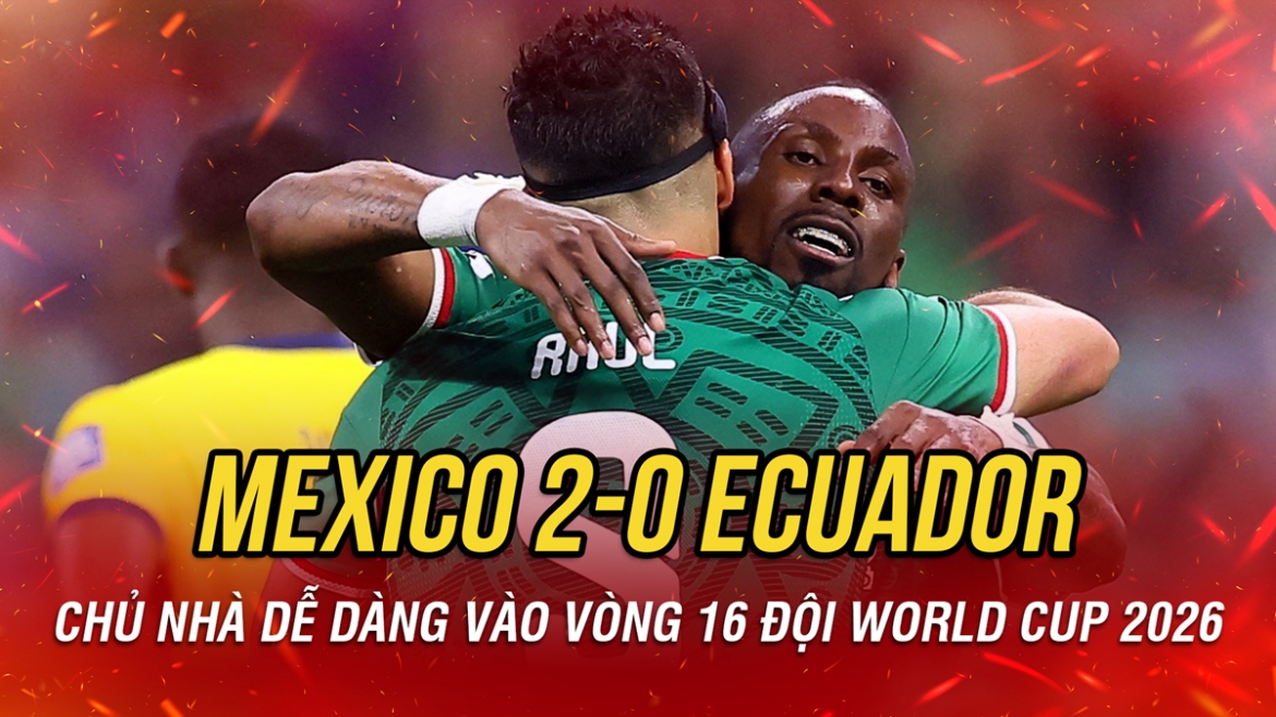 ket qua world cup 2026 hom nay 1 7 mexico thang de ecuador, vao vong 16 doi hinh anh 1