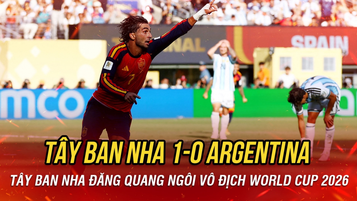 Hạ 10 người Argentina sau 120 phút, Tây Ban Nha vô địch World Cup 2026