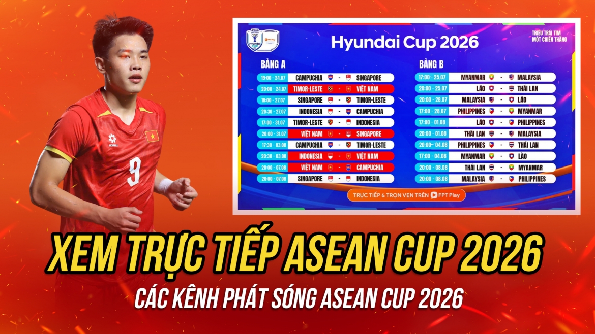 Xem trực tiếp ASEAN Cup 2026 ở đâu?
