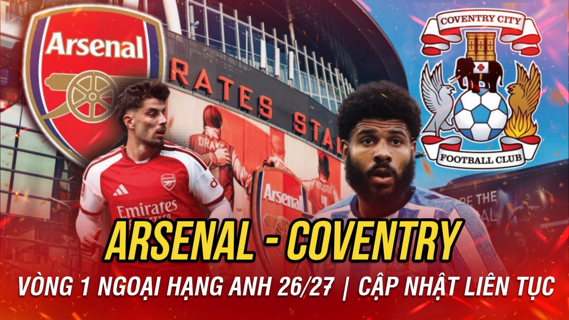 Trực tiếp Arsenal 0-0 Coventry: "Pháo thủ" thắng dễ?