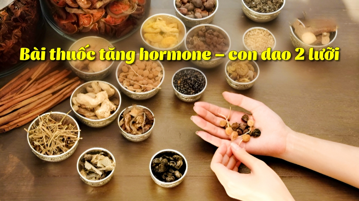 Bài thuốc tăng hormone sinh dục - con dao 2 lưỡi