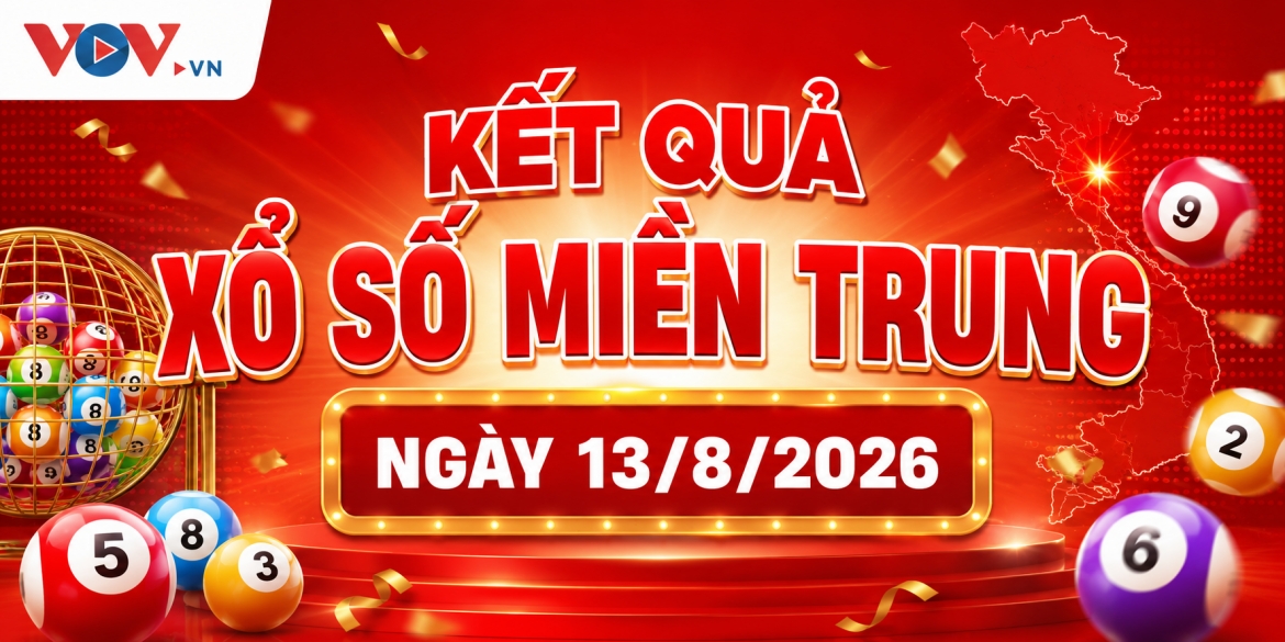 XSMT 13/8: Trực tiếp kết quả xổ số miền Trung hôm nay