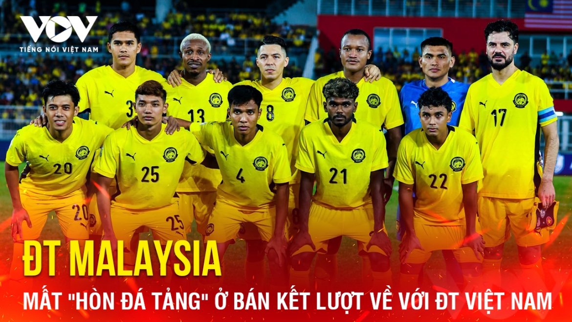 Tin bóng đá 18-8: ĐT Malaysia mất "hòn đá tảng" ở bán kết lượt về với ĐT Việt Nam