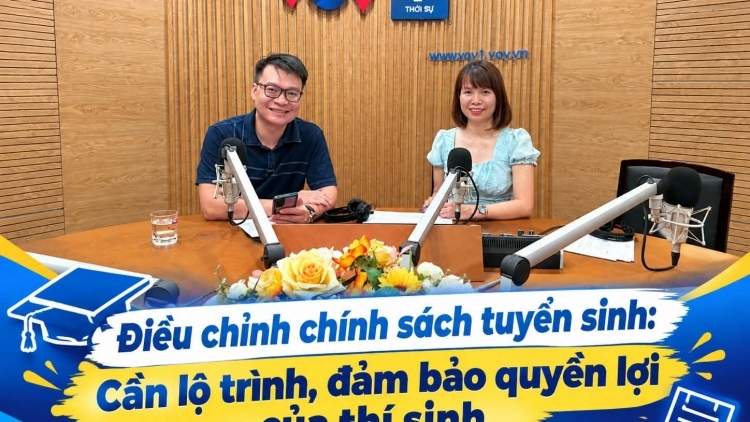 Điều chỉnh chính sách tuyển sinh cần có lộ trình, đảm bảo quyền lợi của thí sinh