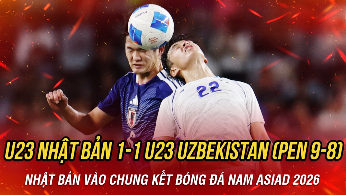 U23 Nhật Bản vào chung kết bóng đá nam ASIAD 2026 khi thắng trên chấm luân lưu
