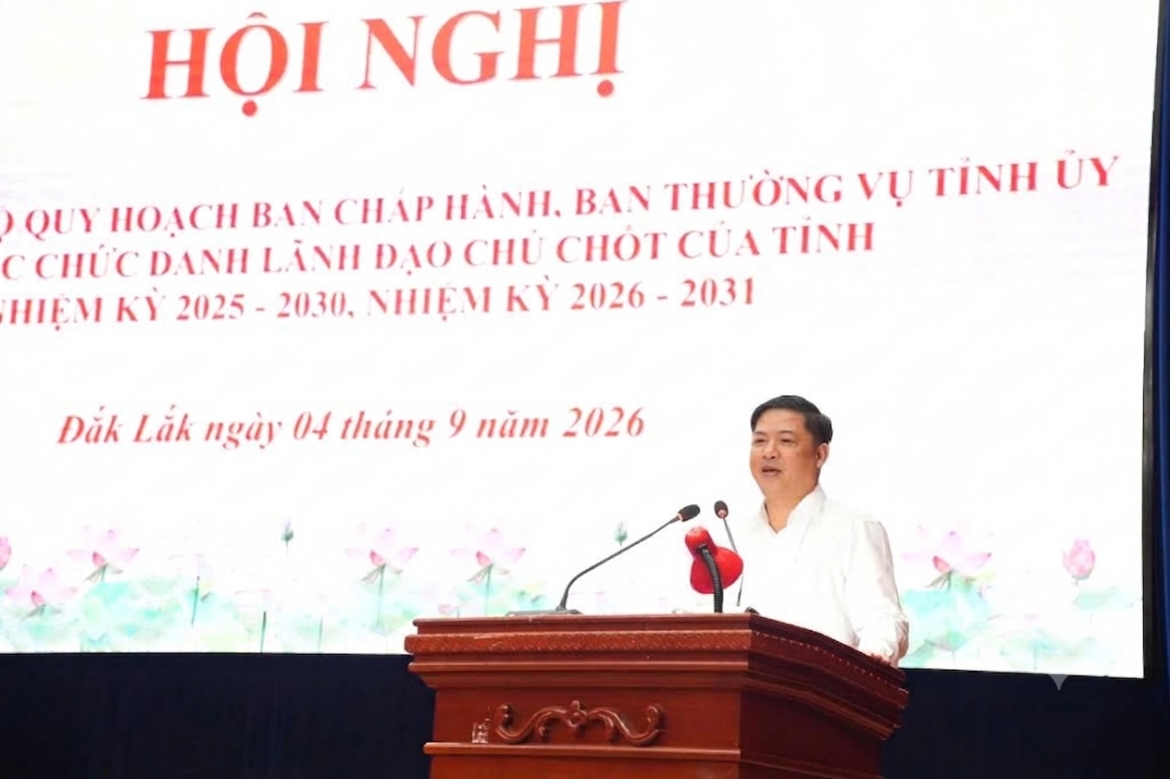 Đắk Lắk đặt yêu cầu cao hơn đối với cán bộ trong diện quy hoạch