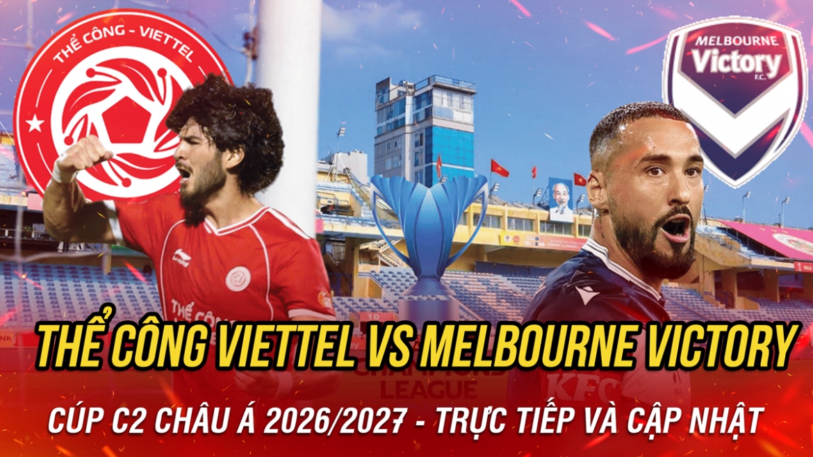 truc tiep the cong viettel vs melbourne victory cup c2 chau A 2026 2027 hinh anh 4