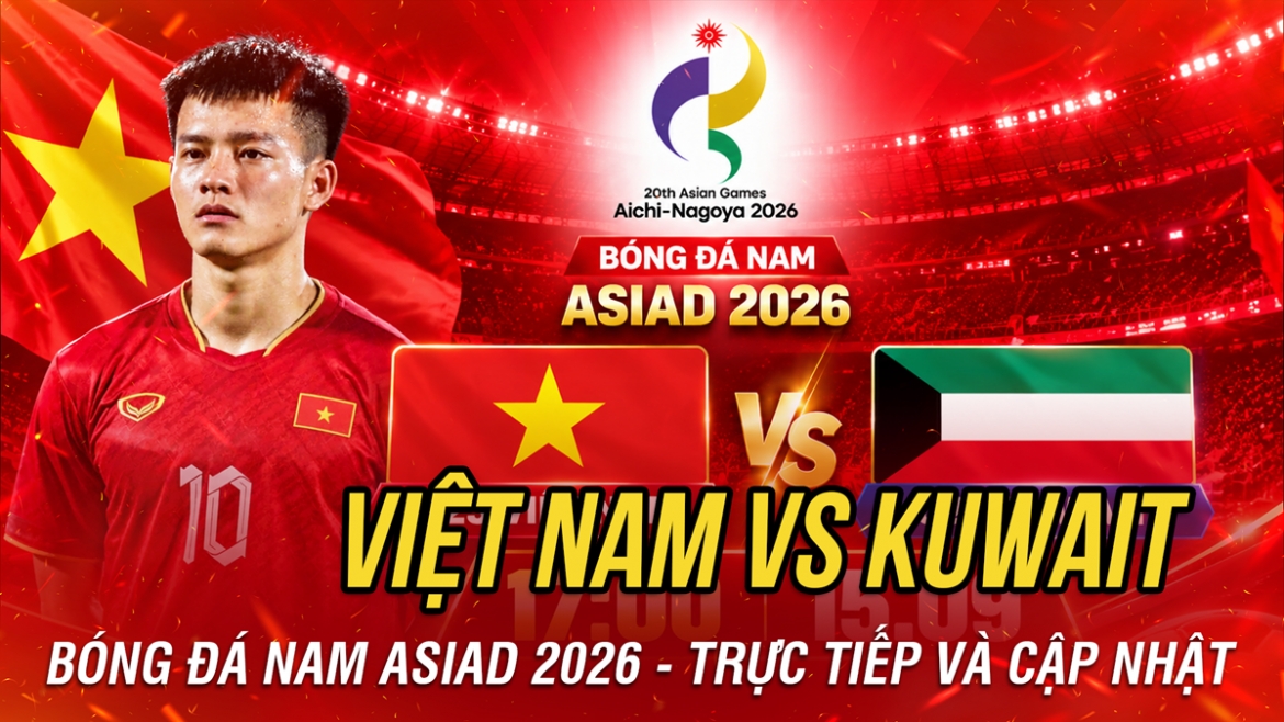 truc tiep u23 viet nam vs u23 kuwait bong da nam asiad 2026 hinh anh 3