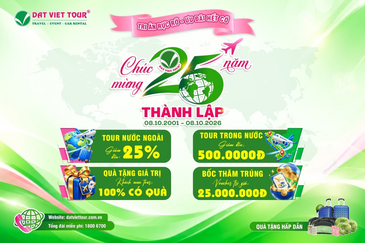 Mừng sinh nhật 25 năm Đất Việt Tour: Tri ân rực rỡ - Ưu đãi hết cỡ