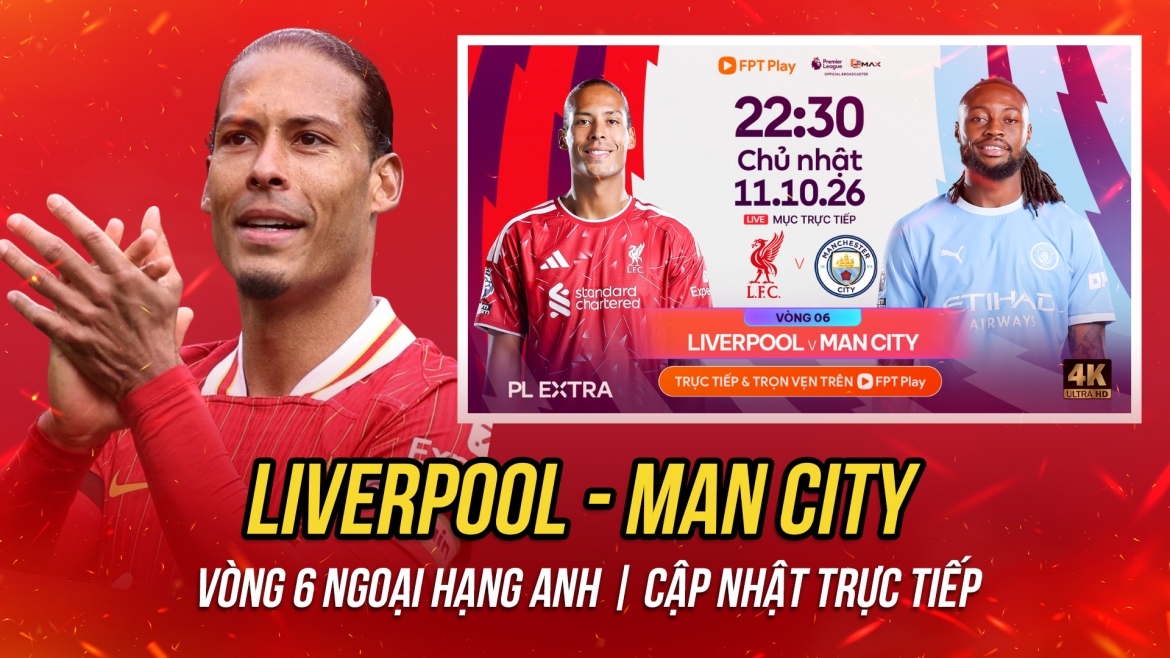 Trực tiếp Liverpool 0-0 Man City vòng 6 Ngoại hạng Anh: Khó cản Haaland?