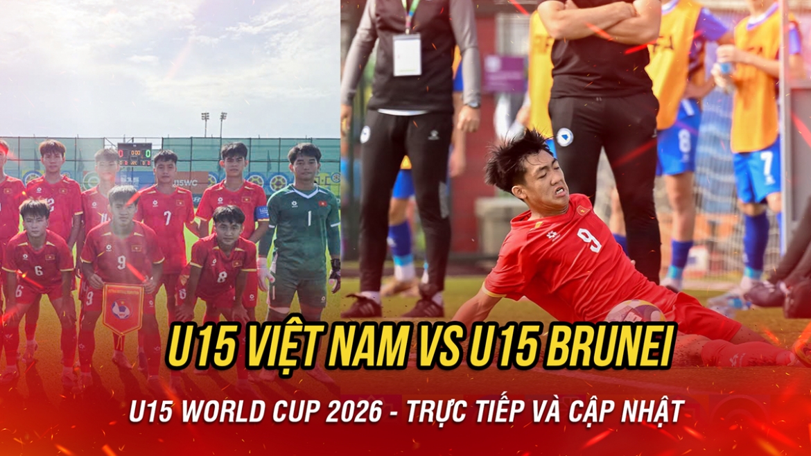 ket qua bong da hom nay 25 10 u15 viet nam thang 6-0 o u15 world cup 2026 hinh anh 6
