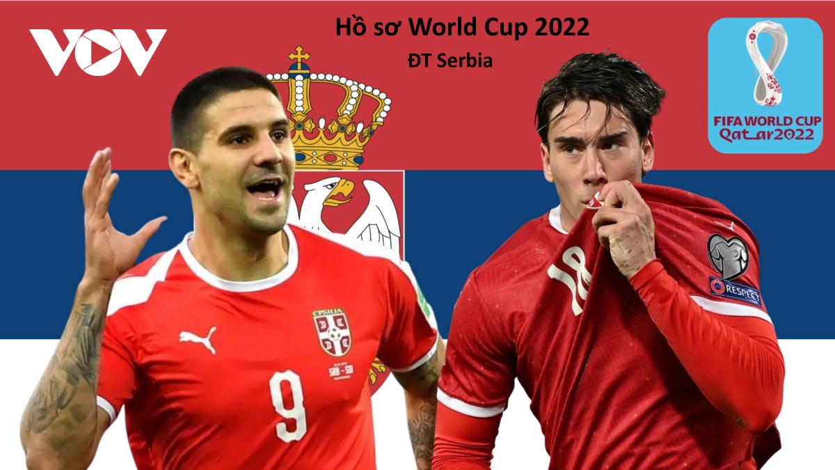 Hồ sơ các ĐT dự VCK World Cup 2022: Đội tuyển Serbia