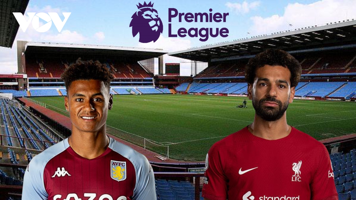 Dự đoán tỷ số, đội hình xuất phát trận Aston Villa - Liverpool