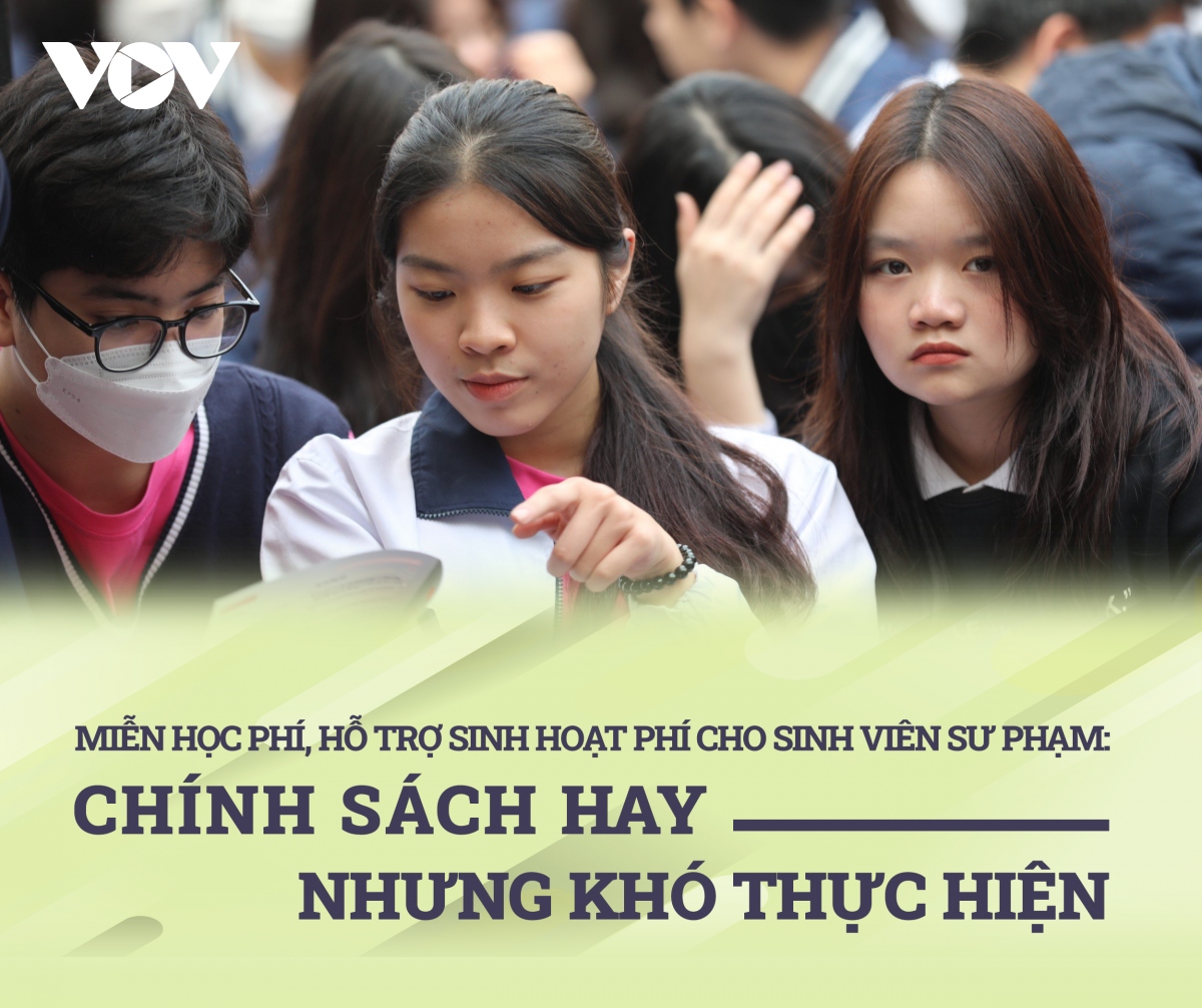 Miễn học phí, hỗ trợ chi phí cho SV Sư phạm: Chính sách hay nhưng khó thực hiện